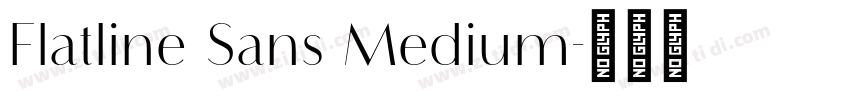 Flatline Sans Medium字体转换 Flatline Sans Medium字体转换